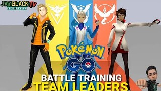 POKEMON GO | BATTLE TRAINING WITH TEAM LEADERS