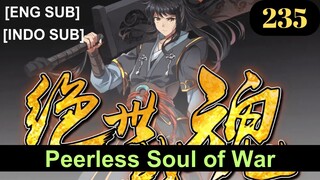 Peerless Soul of War Episode 235 Subbed [English + Indonesian]