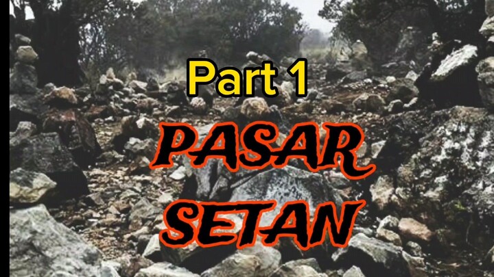 Pasar Setan part 1