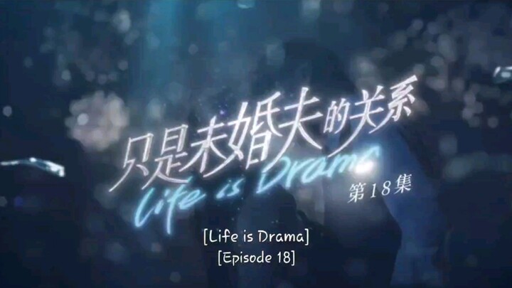 Life is Drama Episode 18 🌌 Eng Sub