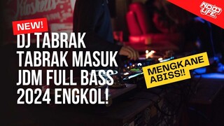 DJ TABRAK TABRAK MASUK JDM TIKTOK TERBARU 2024 FULL BASS [NDOO LIFE]