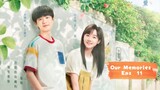 Our Memories Eps 11  Sub Indo
