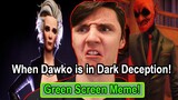 When Dawko is in Dark Deception - Green Screen Meme!