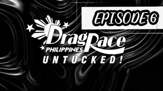 UNTUCKED DRAG RACE PHILIPPINES SEASON 3 EPISODE 6