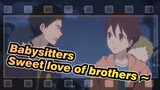 Babysitters |【Kamitani*Ryuichi 】Sweet love of brothers ~