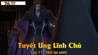 Tuyết Ưng Lĩnh Chủ Tập 11 - Nói lại xem