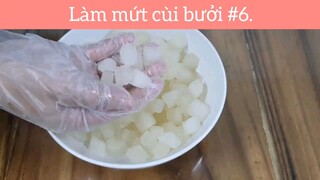 Làm mứt cùi bưởi p6