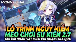 Mẹo Chơi Sự Kiện Lộ Trình Nguy Hiểm! Chỉ Dùng Nhân Vật Miễn Phí Vẫn Full Quà Genshin Impact 2.7