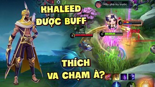 Tốp Mỡ | KHALEED MỚI BUFF: KHI TEAM BẠN ĐẦU GAME ĐÃ THÍCH VA CHẠM??? | MLBB