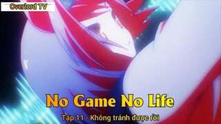 No game No life Tập 11 - Không tránh được rồi
