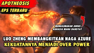 LUO ZHENG KERASUKAN NAGA AZURE MEMBANTAI SEMUA IBLIS SAMPAI TAK TERSISA | Apotheosis