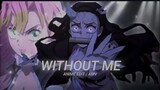 Without me | Kimetsu no yaiba [ Anime edit / Amv ]