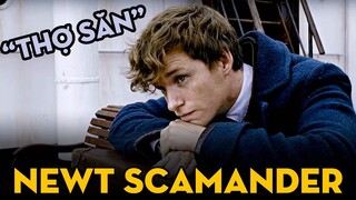 NEWT SCAMANDER - Câu Chuyện Cuộc Đời Của "Thợ Săn Quái Vật"