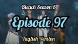 Bleach Season 05 / Episode 97 / Tagalog Version/ Reaction/ NAV2 Upload