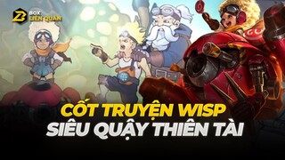 Cốt truyện tướng WISP: HIỂM HOẠ BÉ BỎNG | Box Liên Quân