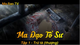 Ma Đạo Tổ Sư Tập 1 - Trừ tà (thượng)