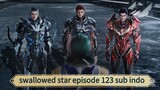 swallowed star episode 123 Sun Indo