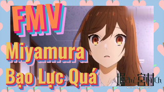 [Horimiya] FMV | Miyamura Bạo Lực Quá