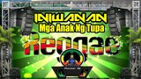 INIWANAN (REGGAE REMIX) Mga Anak Ng Tupa FT.  DJ JHANZKIE 2021