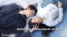 🇨🇳I EP 10 Amidst a Snowstorm of Love (2024) English Sub