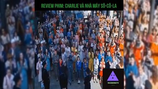 Tóm tắt phim: Charlie và nhà máy socola p1 #reviewphimhay