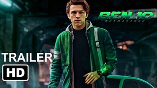 Ben 10: The Movie "Teaser Trailer" (2022) 'Tom Holland' Live Action | Concept