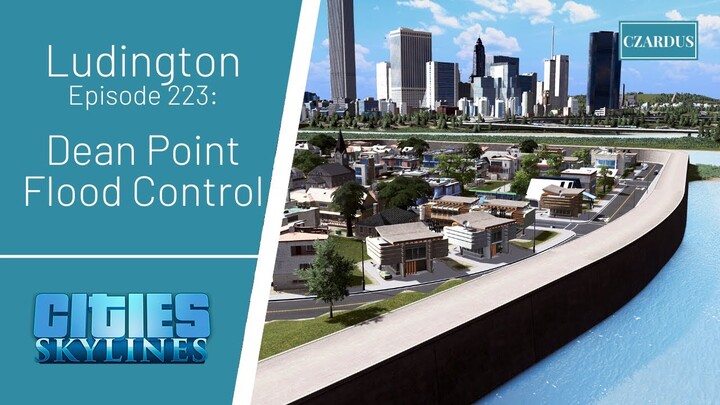 Ludington, a Cities Skylines Let's Play: EP223 - Dean Point Flood Control