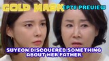 EP78PREVIEW] Gold Mask Korean Drama, 황금가면 78회예고,SUYEON DISCOVERED SOMETHING ABOUT HER FATHER.