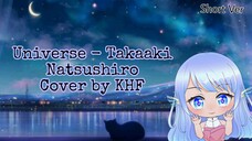 【CSHyuu #7】 Universe - Takaaki Natsushiro (Short Ver) by KiraHyuuFamisa