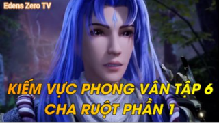 Kiếm Vực Phong Vân Tập 6 Cha Ruột Phần 1