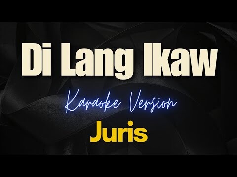 Di Lang Ikaw - Juris (Karaoke)