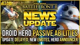Battlefront Update | BB8 PASSIVE Abilities, Update Delayed! Hero Announcer, New Emotes Battlefront 2