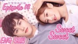 Sweet Sweet Episode 13 [ENG SUB] C drama