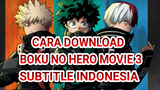 BOKU NO HERO MOVIE 3 SUBTITLE INDONESIA