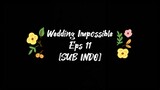 Wedding Impossible Eps 11 Subtitle Indonesia
