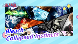 Bleach|[MAD] Collapsed Instincts