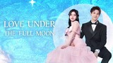 Love Under The Full Moon Episode 14 sub indo