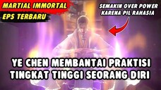 YE CHEN MEMBANTAI PRAKTISI TINGKAT TINGGI SEORANG DIRI | Legend Of Martial Immortal