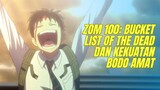 Zom 100: Bucket List of the Dead dan Kekuatan BODO AMAT