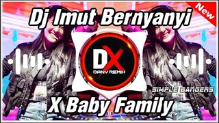 DJ IMUT BERNYANYI X BABY FAMILY TIK TOK VIRAL 2021 (Dany Saputra)