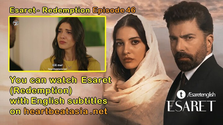 Esaret - Redemption Episode 46