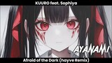 KUURO - Afraid of the Dark (feat. Sophiya) (hayve Remix)