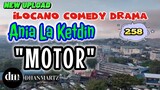 ILOCANO COMEDY DRAMA | MOTOR | ANIA LA KETDIN 258 | NEW UPLOAD
