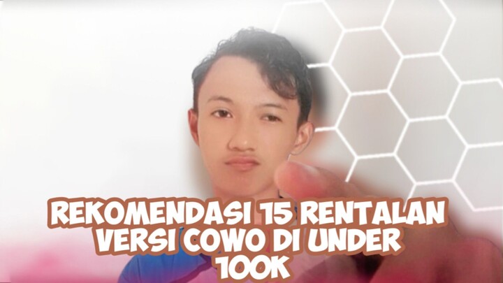 Rentalan under 100k versi cowok😨😨