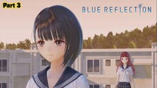 Drama cewe sma masih berlanjut! Blue Reflection Walkthrough Part 3