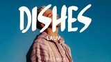 DISHES - LAUV (LYRICS) DISHES IN THE KITCHEN DANCIN' IN THE RAIN