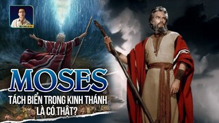 BẠN CÓ TIN TRUYỀN THUYẾT MOSES TÁCH BIỂN TRONG KINH THÁNH LÀ CÓ THẬT?