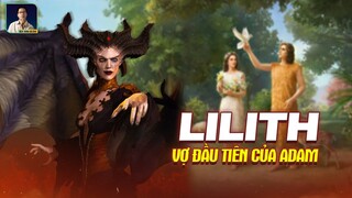 TRUYỀN THUYẾT VỀ LILITH, NGƯỜI VỢ ĐẦU TIÊN CỦA ADAM TRƯỚC EVA