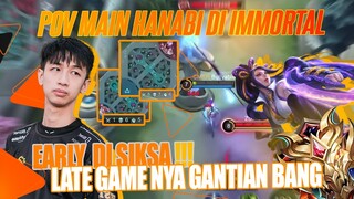 HANABI DI IMMORTAL EARLYGAMENYA TEKANAN BATIN LATE GAMENYA CUMA PENCET BASSIC ATTACK AJA