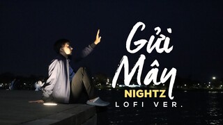 Gửi Mây ( Lofi Ver. ) - Nightz